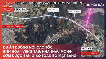 DỰ ÁN ĐƯỜNG NỐI CAO TỐC BIÊN HÒA - VŨNG TÀU: NHÀ THẦU MONG SỚM ĐƯỢC BÀN GIAO TOÀN BỘ MẶT BẰNG
