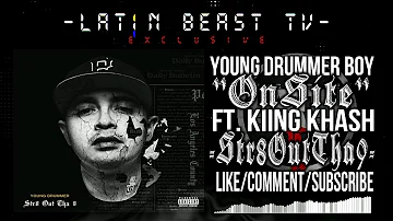 Young Drummer Boy - On Site Ft. Kiing Khash (Str8 Out Tha 9)