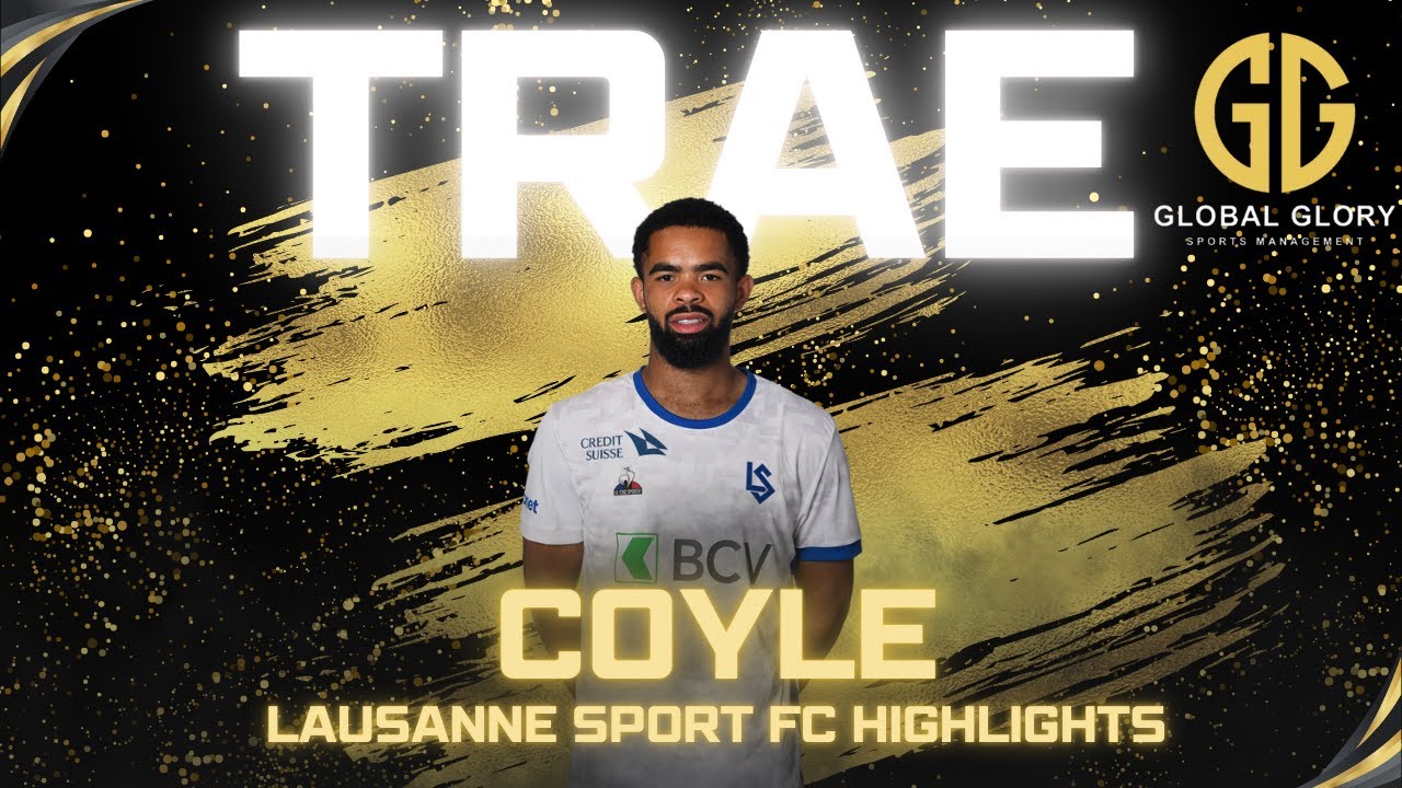 Trae Coyle Lausanne Sport Fc Highlights / Goals / Skills / Assists