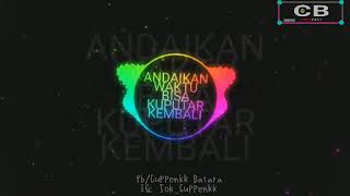 DJ Andaikan waktu bisa kuputar kembali