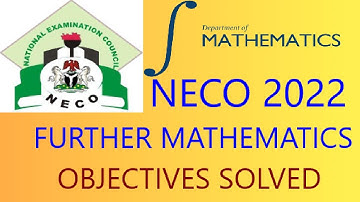 NECO 2022 || FURTHER MATHEMATICS OBJECTIVES