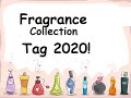 Fragrance Collection Tag 2020!