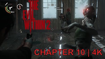 The Evil Within 2 | Chapter 10 | 4K 60FPS playthrough | No Commentary