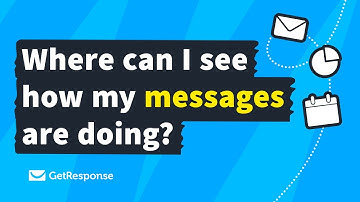Where can I see how my messages are doing? | Email Reports, Statistics