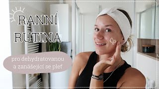 Moje RANNÍ RUTINA v péči o pleť | dříve dehydratovaná & zanášející se pleť | kamčalinda