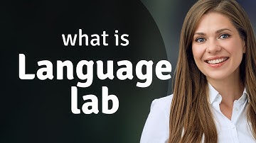 Exploring the Language Lab: A Gateway to Language Mastery