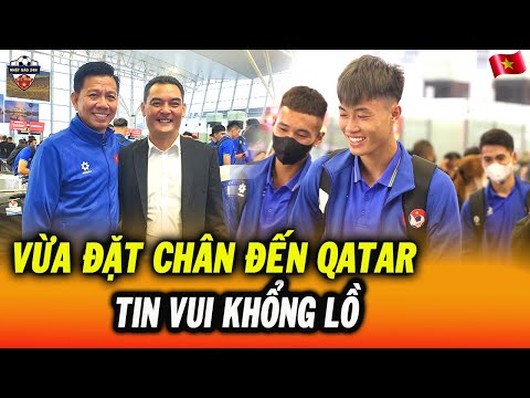 Vừa Đặt Chân Đến Qatar, U23 Việt Nam Nhận Tin Vui Khổng Lồ, Chốt Ban Cán Sự U23VN