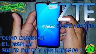 como cambiar el display y touch de ZTE Blade 10 Vita super fácil y sin riesgos!