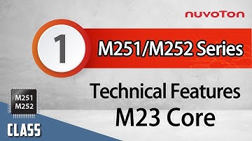 NuMicro M251/M252 Series (1) Technical Features - M23 Core Efficiency