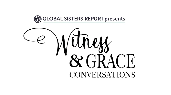 Witness & Grace Conversations:  On Women Religious...