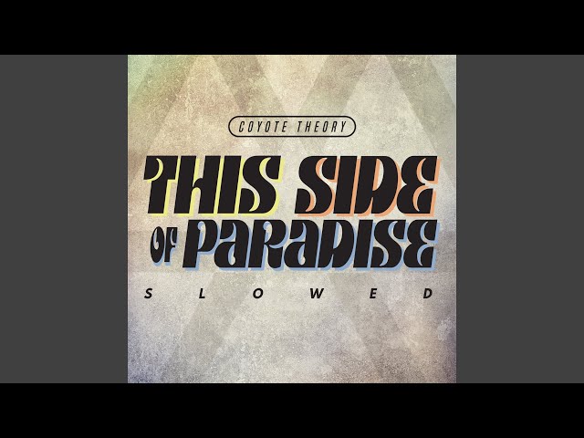 ‎This Side of Paradise (slowed) - Single - Album by Coyote Theory - Apple  Music