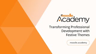 Transforming Professional Development with Festive Themes | Moodle Academy