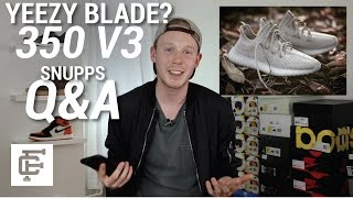 IS THERE A YEEZY BOOST 350 V3? BLADE? SNUPPS Q&A screenshot 1