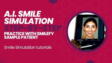 A.I. Smile Simulation step-by-step ( Practice with SmileFy Sample Patient)