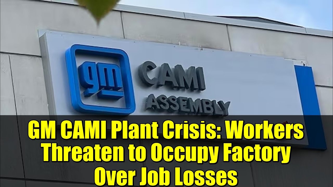 Кризис на заводе GM CAMI: рабочие угрожают захватить завод из-за сокращения рабочих мест