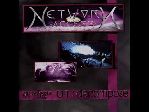 Network Access — Network Access  - Access To File 01: Decompose [full album] [HQ]