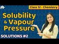 Solutions class 12 chemistry 2  solubility vapour pressure  cbse neet jee