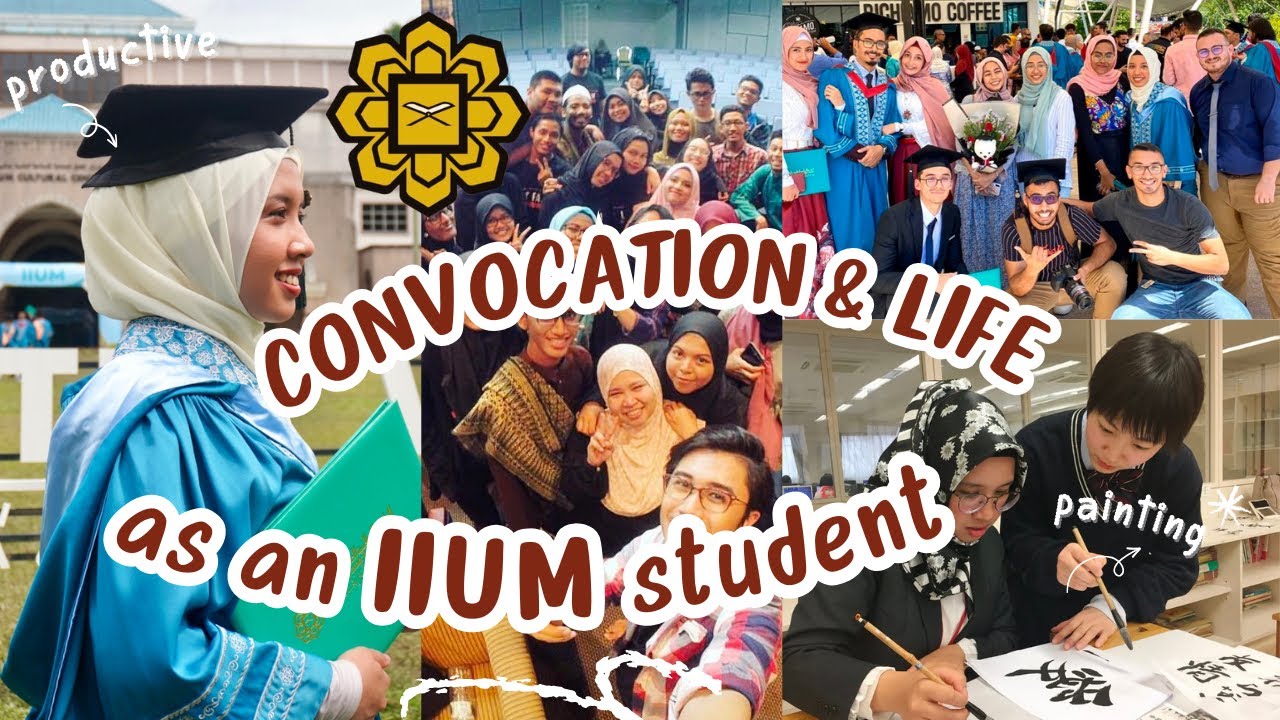 Iium Life Life as an IIUM student | Graduation vlog 𐙚 📷 ༘ ˖ - YouTube