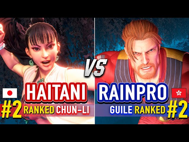 SF6 🔥 HAITANI (#2 Ranked Chun-Li) vs RAINPRO (#2 Ranked
