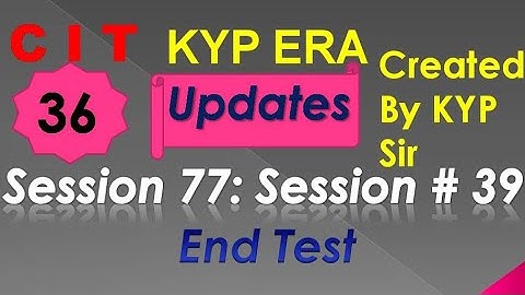SESSION 77 : SESSION #39 BS-CIT END TEST, END TEST, END TEST,..........CIT CIT..