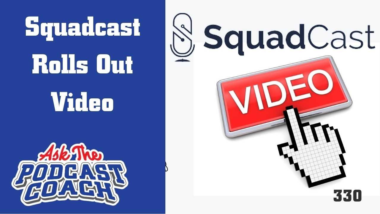 Squadcast Rolls Out Video