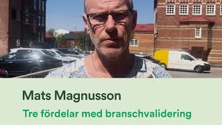 Mats Magnusson - tre fördelar med branschvalidering