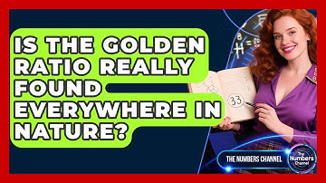 Is The Golden Ratio Really Found Everywhere In Nature? - The Numbers Channel