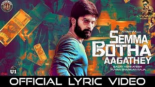 Semma Botha Aagathey (Official Single) - Semma Botha Aagathey | Yuvan Shankar Raja | Atharvaa chords