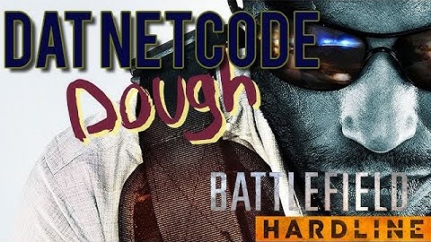Battlefield Hardline - Netcode