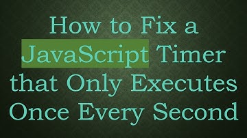How to Fix a JavaScript Timer that Only Executes Once Every Second