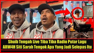 Shuib Tengah Live Tiba Tiba Radio Putar Lagu ARW4H Siti Sarah Tengok Apa Yang Jadi Selepas Itu