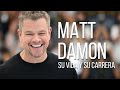 Matt damon biografia  su vida y su carrera