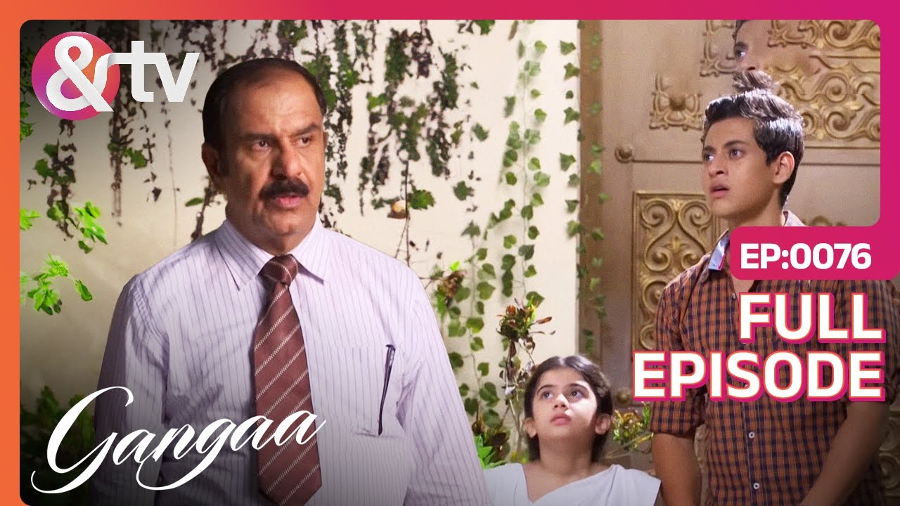 Principal से क्या बात करने पहुंचे Gangaa और Pulkit | Gangaa | Full Ep 76 |  