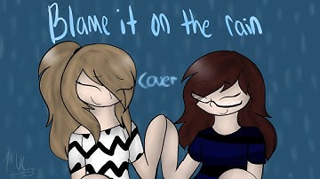 Blame it on the Rain (Cover)
