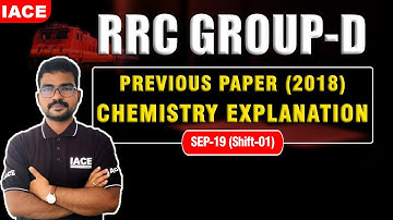 RRC GROUP-D PREVIOUS PAPER (2018) CHEMISTRY EXPLANATION | SEP-19 (SHIFT-01) | RRC Group D | IACE
