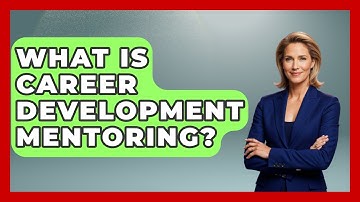 What Is Career Development Mentoring? - The Personal Growth Path