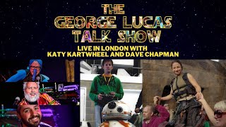 The George Lucas Talk Show // LIVE at Soho Theatre in London with Dave Chapman & Katy Kartwheel