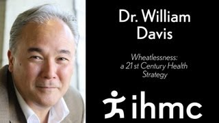 William Davis - Wheatlessness: A 21st Century Health Strategy