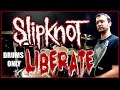 SLIPKNOT - Liberate - Drums Only