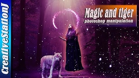 Photoshop Tutorial | A magic and tiger Manipulation (#Photoshop) | CreativeStationJ