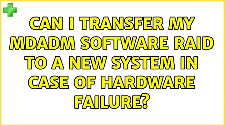 Ubuntu: Can I transfer my mdadm Software raid to a new system in case of hardware failure?