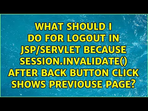 What should i do for logout in jsp/servlet because session.invalidate() after back button click...