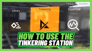 How To Use The tinkering station on The Division 2