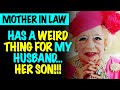 Mother In Law Has a Weird Thing For My Husband [Her Son!!]