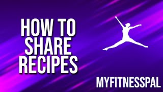 How To Share Recipes Myfitnesspal Tutorial screenshot 3