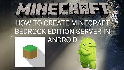 How to create minecraft bedrock edition server in android