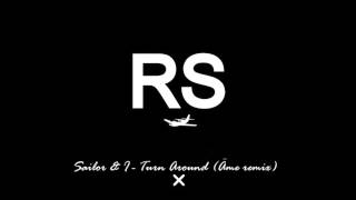 Video thumbnail of "Sailor & I /  Turn Around (Âme Remix)"
