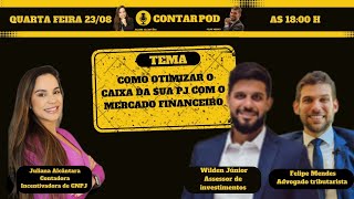 Como Otimizar o Caixa da Sua PJ com o Mercado Financeiro - ContarPod05