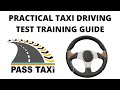 Practical Taxi Driving Test Training Guide | PASS TAXI