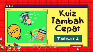 Kuiz Tambah Cepat TAHUN 1